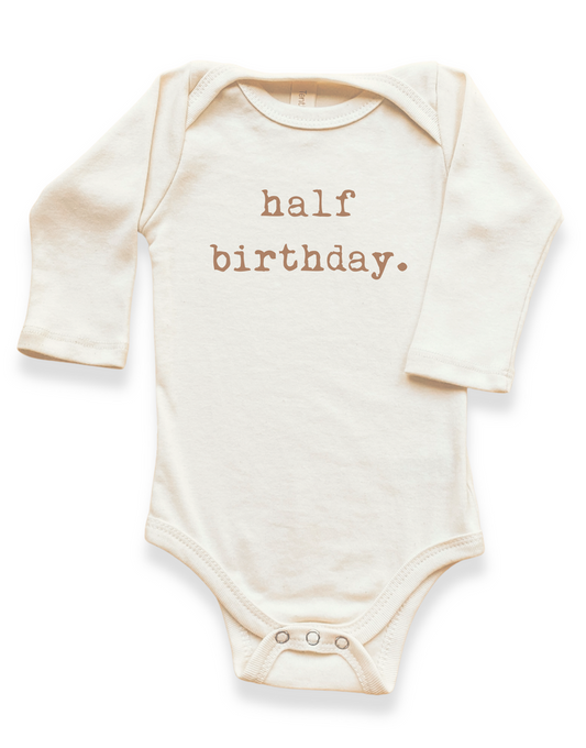 Half Birthday Organic Bodysuit Long Sleeve