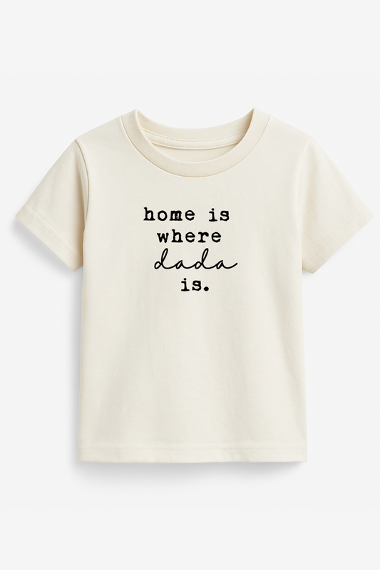 Home is Where Dada Is Organic Kids T-shirt
