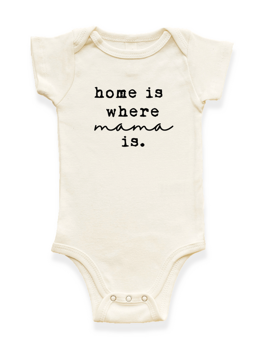 Home is Where Mama is Organic Baby Bodysuit